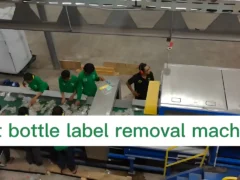 Pet Bottle Label Removal Machine: Efficient Label Removal Process